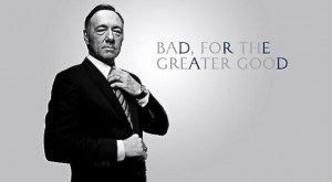 house of cards spacey bad for greater good
