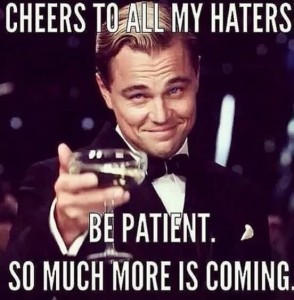 cheers to my haters